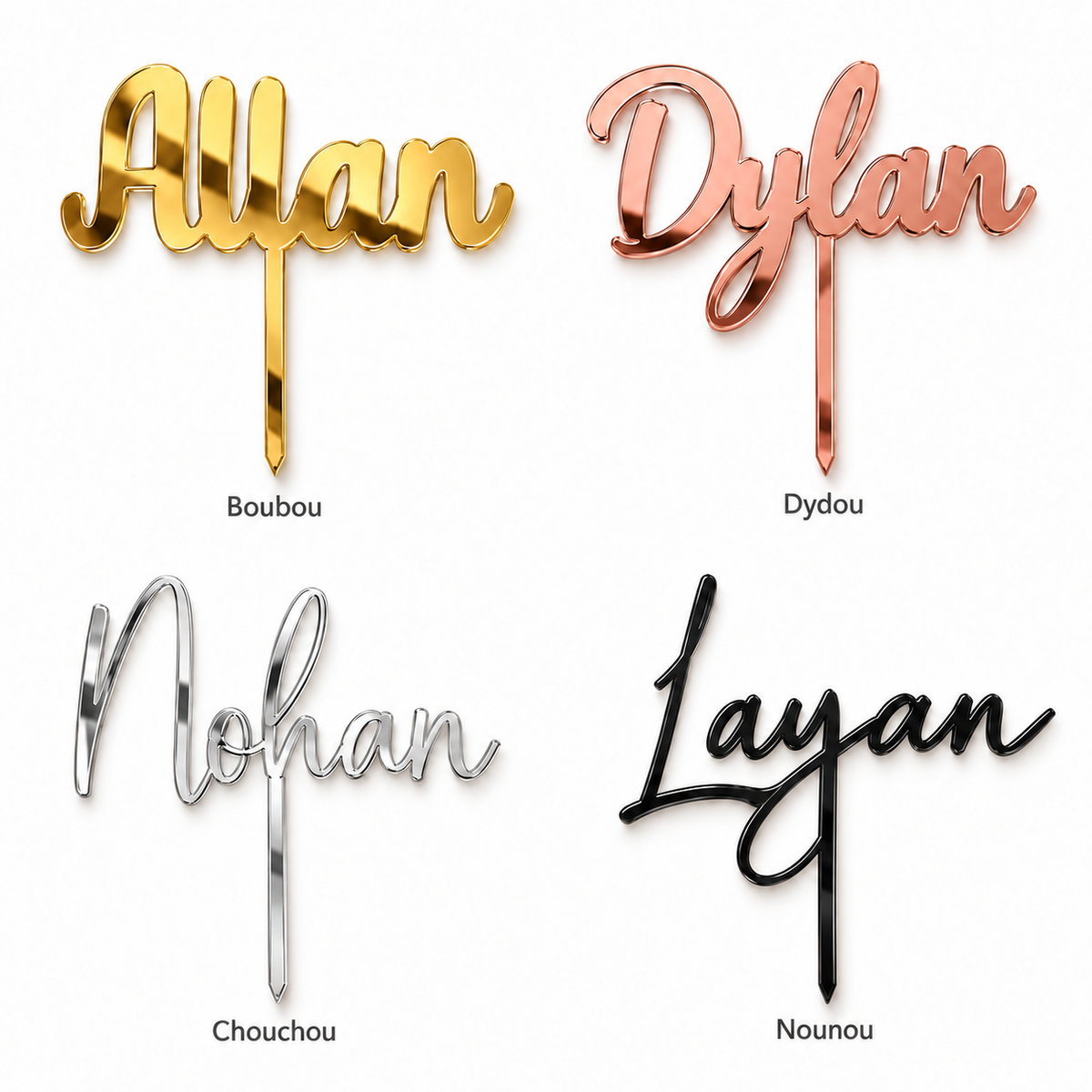 Toppers prénom : Allan en Boubou or miroir, Dylan en Dydou rose miroir, Nohan en Chouchou argent miroir et Layan en Nounou noir miroir